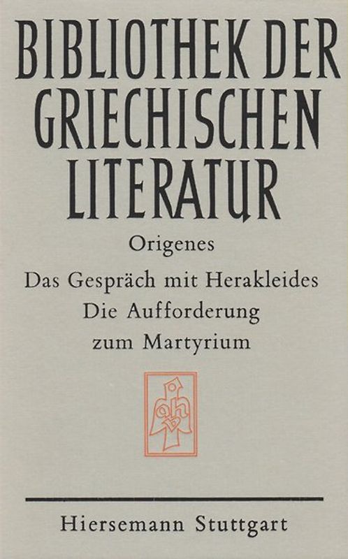 Das Gespräch mit Herakleides und dessen Bischofskollegen über Vater, Sohn und Seele