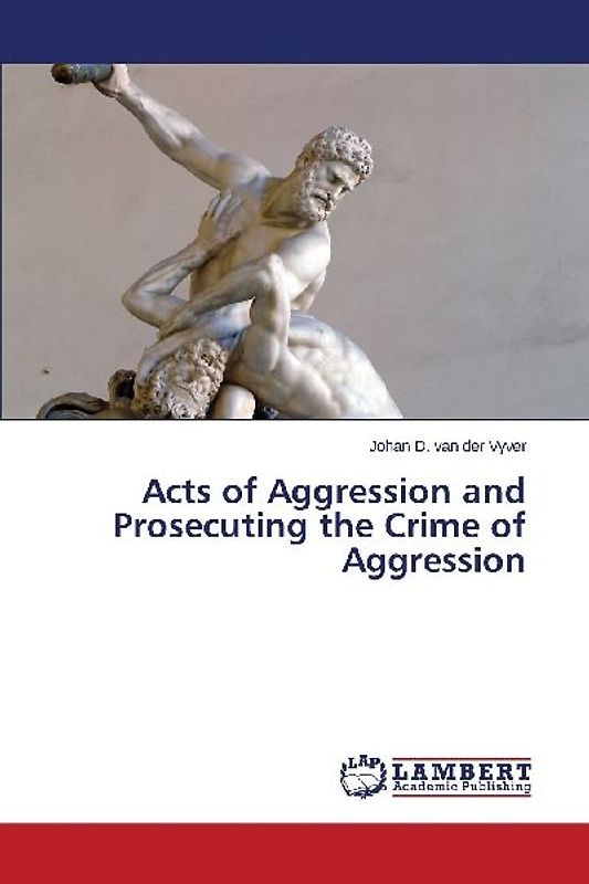 Acts of Aggression and Prosecuting the Crime of Aggression
