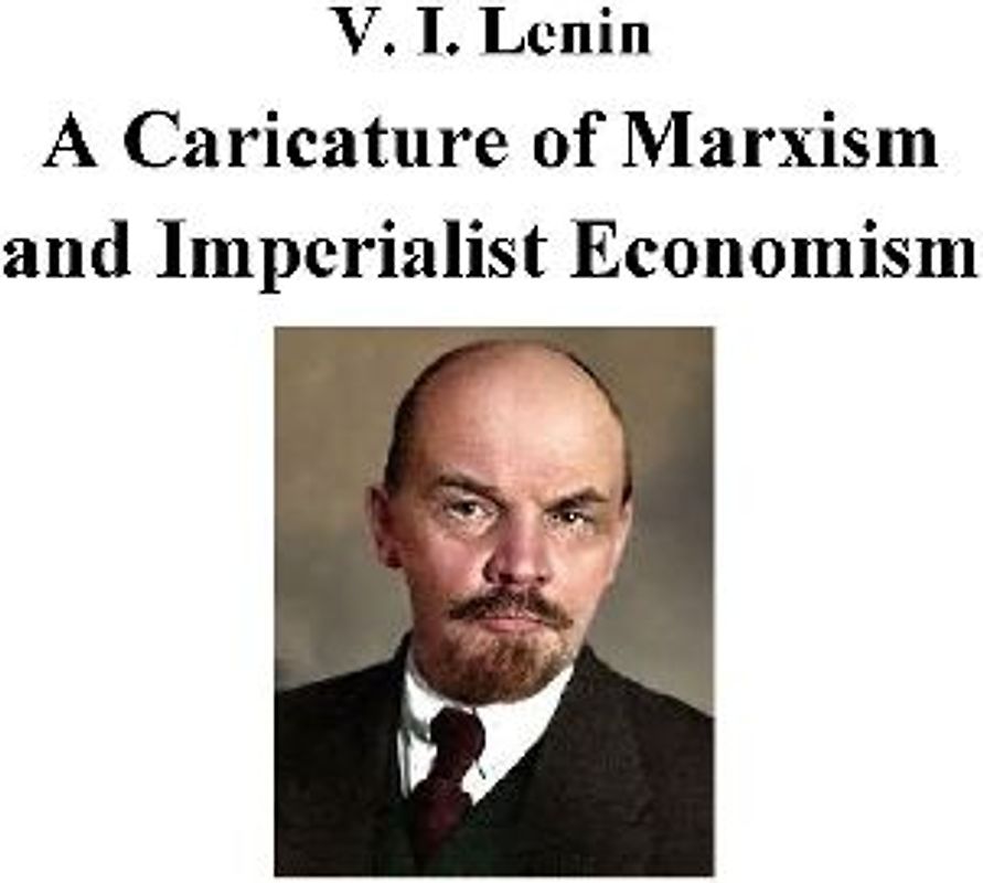 A Caricature of Marxism  and Imperialist Economism