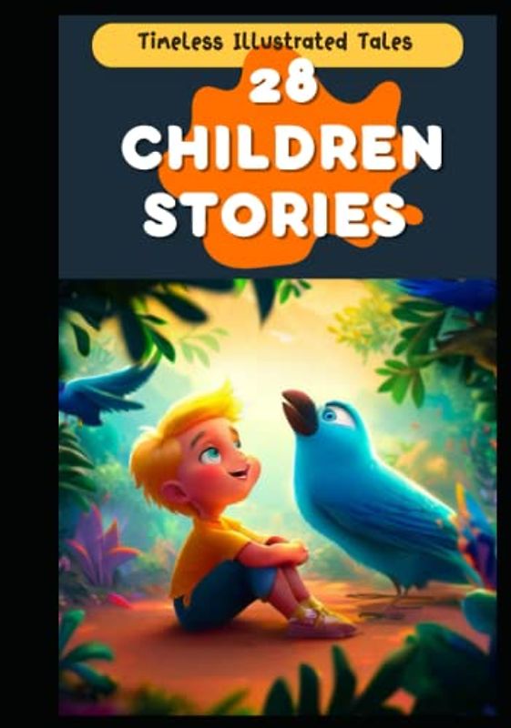 28 Children Stories: Timeless Illustrated Tales (Monthly Tales: A Collection of Timeless Stories for Bedtime Bonding)