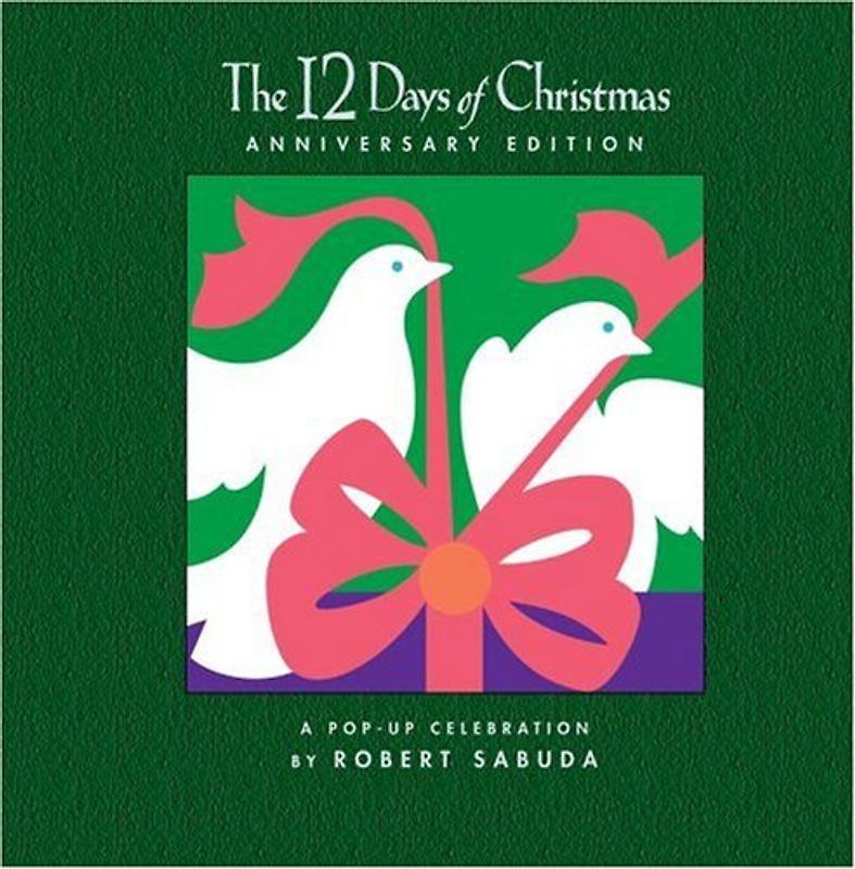 The 12 Days of Christmas Anniversary Edition: A Pop-up Celebration - Sabuda, Robert