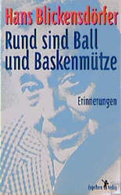 Rund sind Ball und Baskenmütze. Erinnerungen