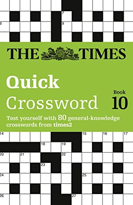The Times Quick Crossword Book 10: 80 World-Famous Crossword Puzzles from the Times2 (The Times Crosswords)