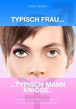 Typisch Frau - Typisch Mann Knigge 2100