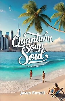 Quantum soup for the Soul, Volume One