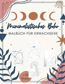 Minimalistisches Boho Malbuch für Erwachsene: Boho- Kunst- Linie Malbuch für Jugendliche, Erwachsene & Mädchen im Minimalistischen Stil, Ästhetische Ausmalbilder.