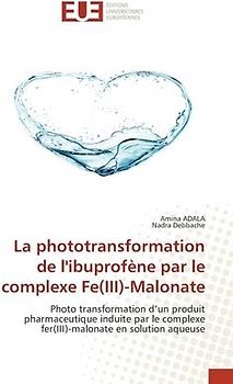 La phototransformation de l'ibuprofène par le complexe Fe(III)-Malonate
