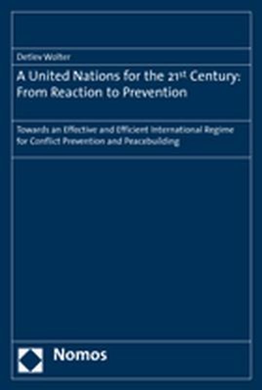 A United Nations for the 21st Century: From Reaction to Prevention