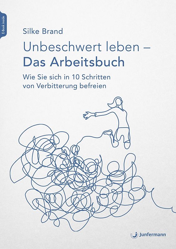 Unbeschwert leben - das Arbeitsbuch