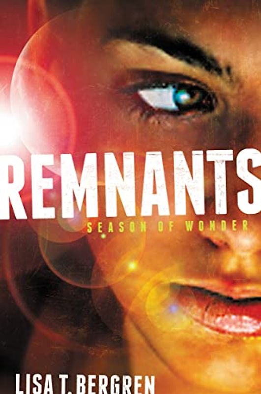 Remnants: Season of Wonder (A Remnants Novel, Band 1)