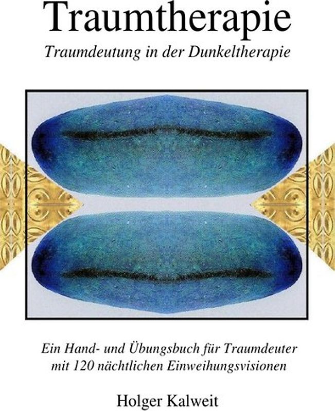 Traumtherapie. Traumdeutung in der Dunkeltherapie