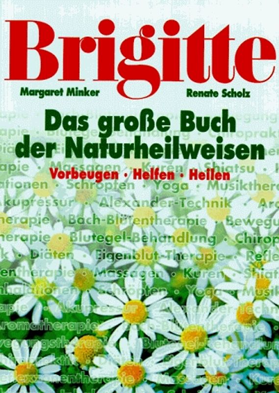 BRIGITTE: Das grosse Buch der Nauturheilweisen. Vorbeugen. Helfen. Heilen
