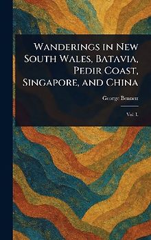 Wanderings in New South Wales, Batavia, Pedir Coast, Singapore, and China