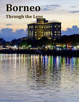 Borneo Through the Lens: Encountering Borneo's incredible wildlife, A photographic journey through the world's third-largest island, A visual feast of ... Breath Away, Tourism Guide Book, Band 73)