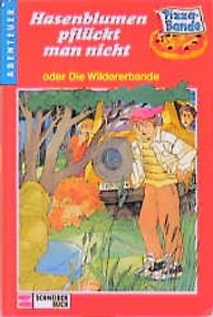 Pizza-Bande / Hasenblumen pflückt man nicht oder Die Wildererbande