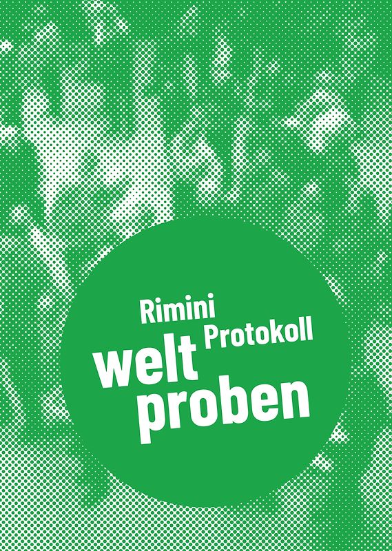 Rimini Protokoll - welt proben