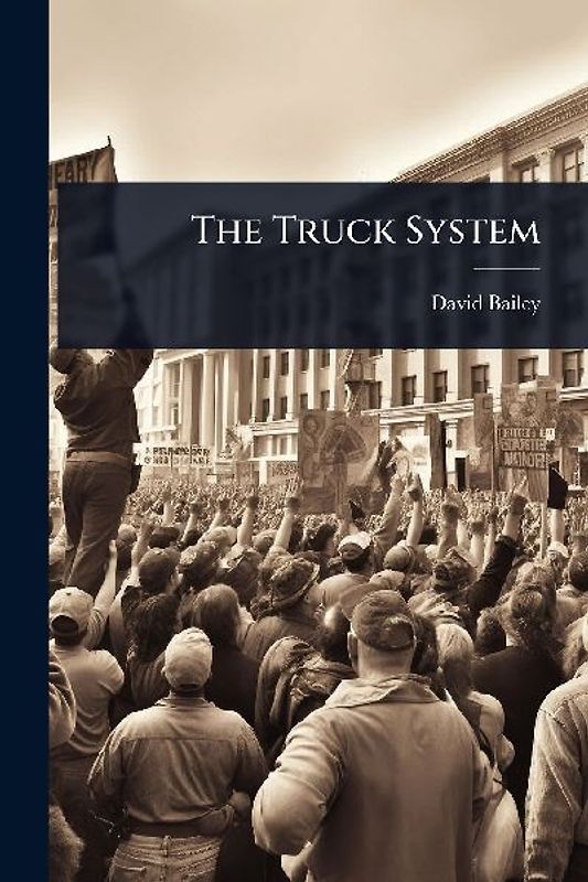 The Truck System