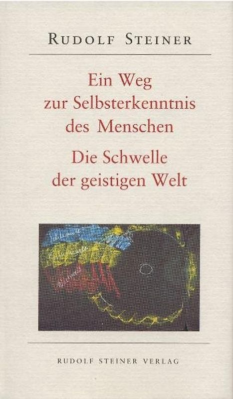 Ein Weg zur Selbsterkenntnis des Menschen /Die Schwelle der geistigen Welt