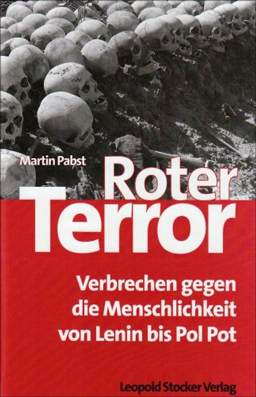 Roter Terror. Verbrechen an der Menschlichkeit von Lenin bis Pol Pot