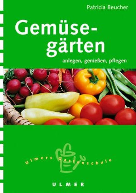 Gemüsegärten - natürlich und gesund