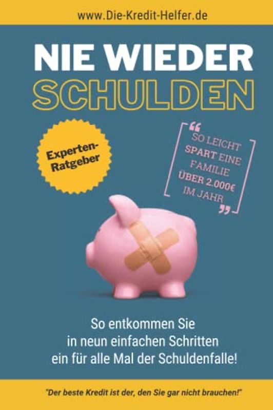 Nie wieder Schulden: So entkommen Sie in neun einfachen Schritten ein für alle Mal der Schuldenfalle