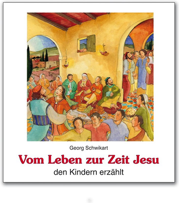 Vom Leben zur Zeit Jesu den Kindern erzählt