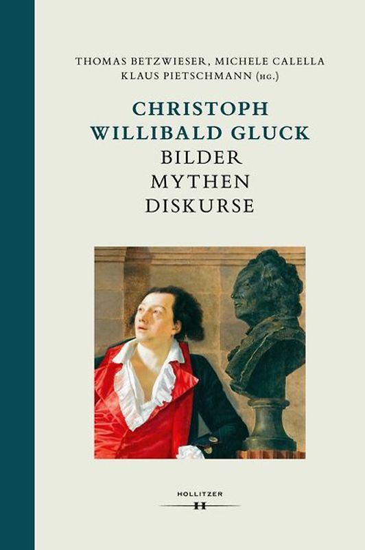 Christoph Willibald Gluck: Bilder Mythen Diskurse