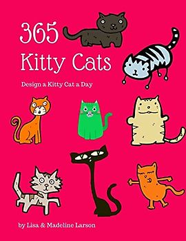 365 Kitty Cats ~ Design a Kitty Cat a Day (Design a Day, Band 10)