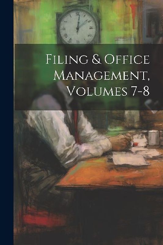 Filing & Office Management, Volumes 7-8