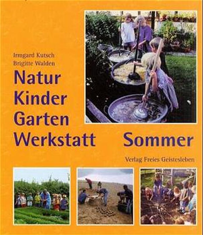 Natur-Kinder-Garten-Werkstatt - Sommer