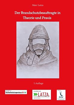 Der Brandschutzbeauftragte in Theorie und Praxis