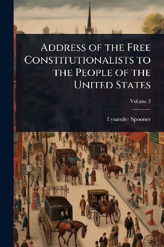 Address of the Free Constitutionalists to the People of the United States