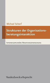 Strukturen der Organisationsberatungsinteraktion