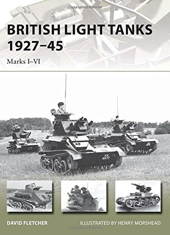 British Light Tanks 1927-45: Marks I-VI (New Vanguard, Band 217) - Fletcher, David