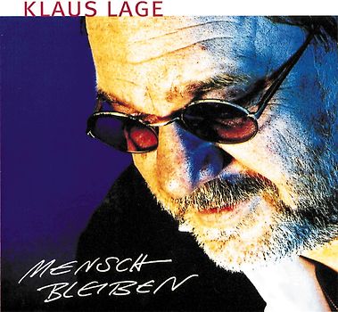Klaus Lage - Mensch Bleiben