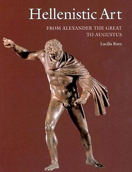Hellenistic Art: From Alexander The Great To Augustus