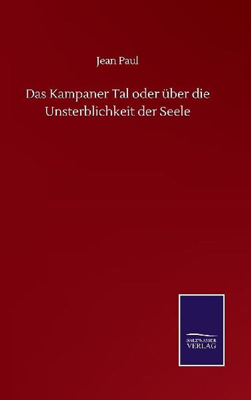 Das Kampaner Tal oder über die Unsterblichkeit der Seele