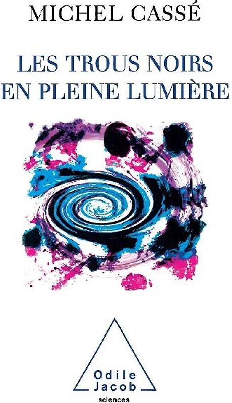 Luminous Black Holes / Les Trous noirs en pleine lumière