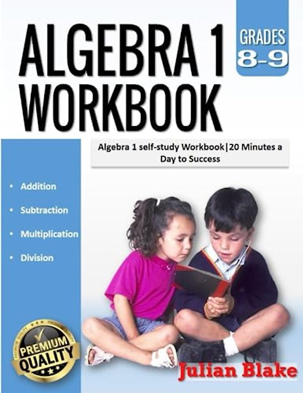 Algebra 1 Workbook: Algebra 1 self-study Workbook|20 Minutes a Day to Success