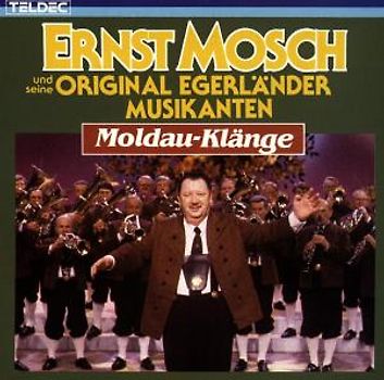 Ernst & Seine Original Egerländer Musikanten Mosch - Moldauklänge