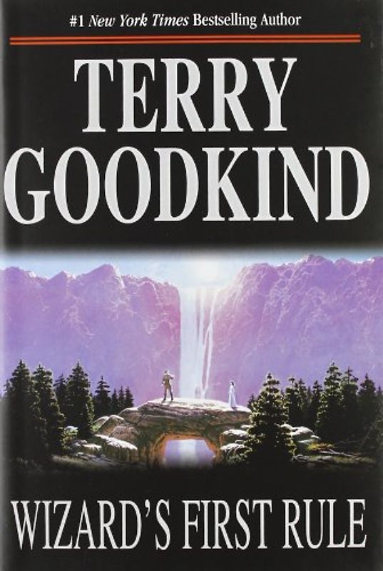Sword of Truth - Book 1: Wizard's First Rule  - Terry Goodkind