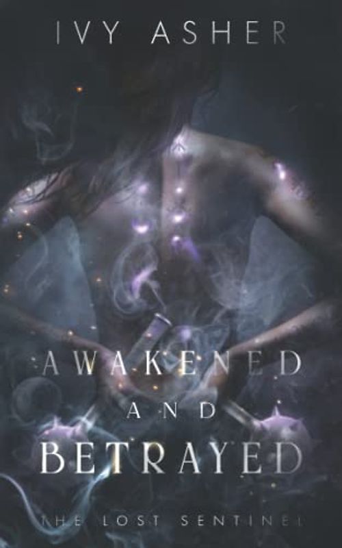 Awakened and Betrayed: The Lost Sentinel Book 2