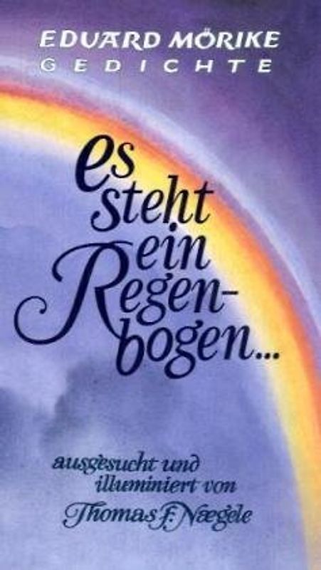 Es steht ein Regenbogen