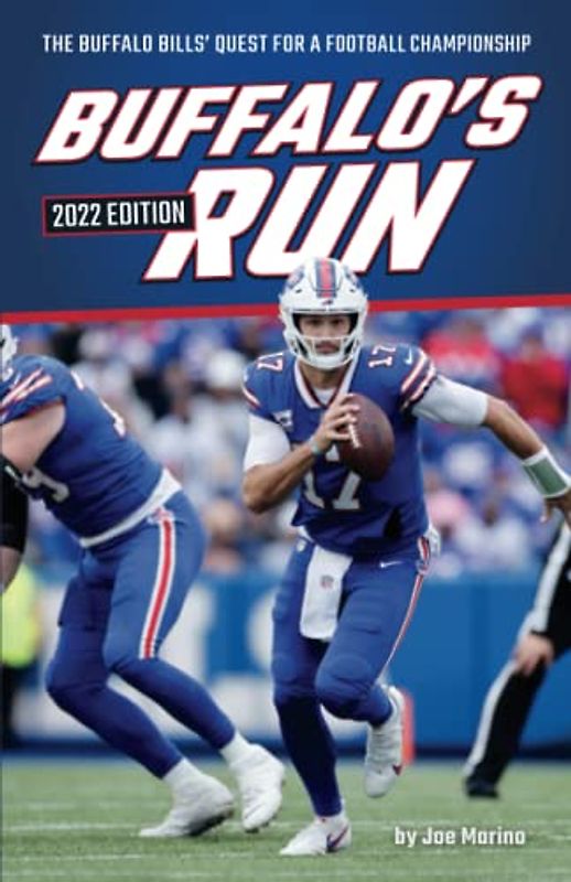 Buffalo’s Run: 2022 Edition: The Buffalo Bills’ Quest for a Football Championship