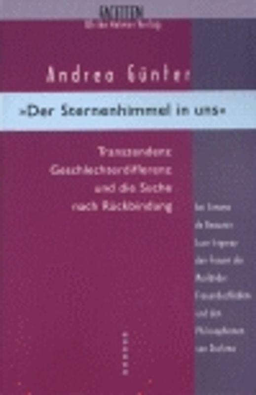 "Der Sternenhimmel in uns" - Transzendenz, Geschlechterdifferenz und die Suche nach Rückbindung