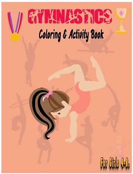 Gymnastics Coloring & Activity Book for Girls 4-8: Coloring and Workbook for Girls | Coloring, Word Search, Dot to Dot, Math Skills, Mazes and more | Perfect for Gymnastics Gif
