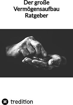 Der große Vermögensaufbau Ratgeber
