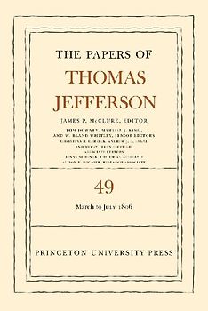 The Papers of Thomas Jefferson, Volume 49