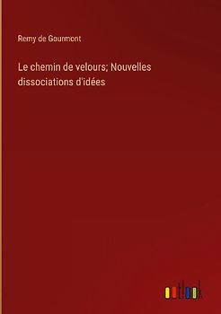 Le chemin de velours; Nouvelles dissociations d'idées