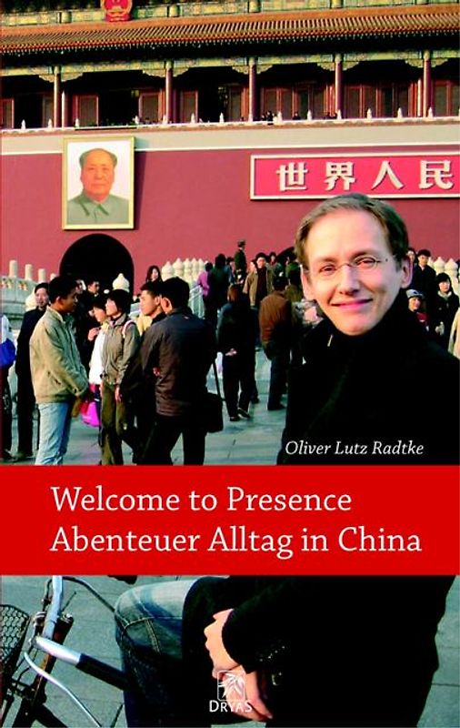 Welcome to presence - Abenteuer Alltag in China
